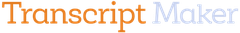 Transcript Maker